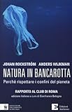 Image de Natura in bancarotta. Perché rispettare i confini del pianeta. Rapporto al Club di Roma