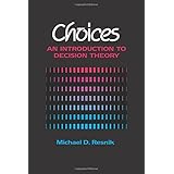 Choices: An Introduction to Decision Theory