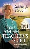 The Amish Teacher's Gift (Love and Promises) by Rachel J. Good