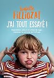 J'ai tout essayé : Opposition, pleurs et crises de rage : traverser la période de 1 à 5 ans by 