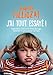 J'ai tout essayé : Opposition, pleurs et crises de rage : traverser la période de 1 à 5 ans by 