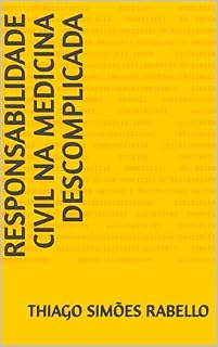RESPONSABILIDADE CIVIL NA MEDICINA DESCOMPLICADA