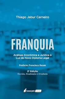 Livro Franquia : análises econômica e jurídica à luz do novo diploma legal – lei 13.966/2019