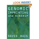 Genomic Imprinting and Kinship (The Rutgers Series in Human Evolution, edited by Robert Trivers, Lee Cronk, Helen Fisher, and Lionel Tiger)