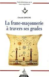 La  franc-maçonnerie à travers ses grades