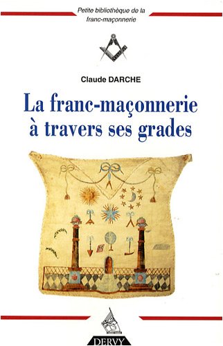 La  franc-maçonnerie à travers ses grades