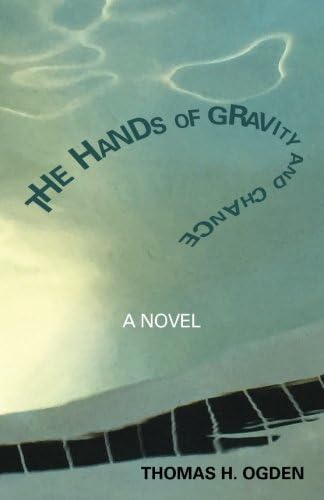 The Hands of Gravity and Chance: A Novel (The Karnac Library)