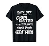 Back Off I Have A Crazy Sister Funny Family T-shirt