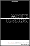 White Racism: The Basics, Joe R. Feagin, Hernán Vera, Pinar Batur, 0415924618