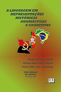 Livro A Linguagem em Representações Históricas, Onomásticas e Cognitivas: Volume IX (Anais do VIII SIMELP e III SINTEL 2022)