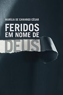 Livro Feridos em nome de Deus