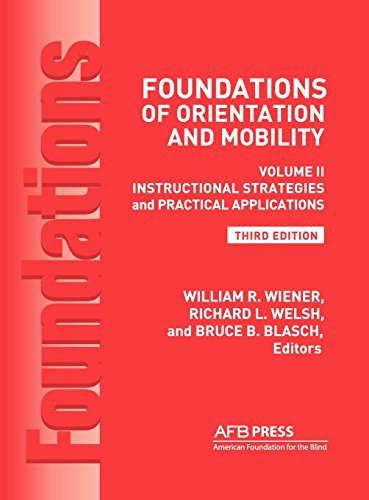 Foundations of Orientation and Mobility: Instructional Strategies and Practical Applications Vol.2 - //medicalbooks.filipinodoctors.org