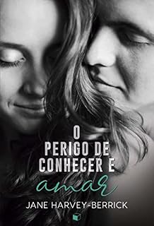 Livro O Perigo de Conhecer e Amar