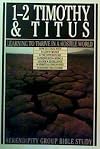 1-2 Timothy ; Titus: Learning to thrive in a hostile world (Serendipity group Bible study)
