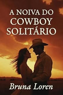 Livro A NOIVA DO COWBOY SOLITÁRIO - Coleção: Maio (Leia em uma Noite - Maio)