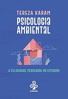 Livro Psicologia Ambiental: A felicidade percebida no entorno