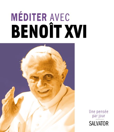 Méditer avec Benoit XVI