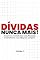 Livro Dívidas Nunca Mais: Assuma o controle das suas finanças, elimine dívidas e crie um futuro livre e próspero! (Educação Financeira)