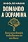 Livro DOMANDO A DOPAMINA