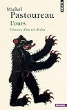 L'Ours. Histoire d'un roi déchu (Points histoire) (French Edition) by