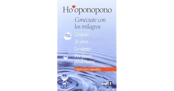 Ho’oponopono: Conéctate con los milagros por Mª José Cabanillas PARTE 1
