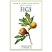 Figs: Rare and Heritage Fruit Cultivars #13 (Rare and Heritage Fruit Set 1: Cultivars) (Volume 13)