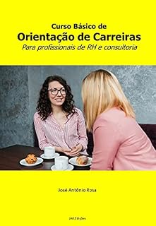 Livro Curso Básico de Orientação de Carreiras: Para profissionais de RH e consultoria