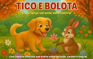 Livro História com Tico e Bolota numa aventura cheia de amizade, mistério e diversão no Bosque Encantado!: Uma aventura encantadora cheia de risadas, mistério e uma amizade que aquece o coração.