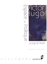 Victor Hugo, espace et politique