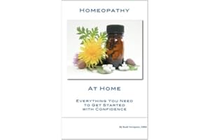 Homeopathy at Home: Everything You Need to Get Started with Confidence (Health at Home Book 1)