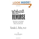 Without Remorse: The Story of The Woman Who Kept The Los Angeles' Serial Killers Alive