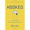 Hooked: How to Build Habit-Forming Products