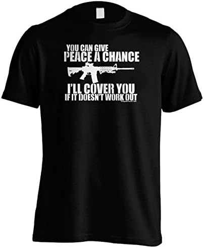 YOU CAN GIVE PEACE A CHANCE I'LL COVER YOU IF IT DOESN'T WORK OUT (X-Large)