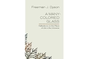 A Many-Colored Glass: Reflections on the Place of Life in the Universe (Page-Barbour Lectures)
