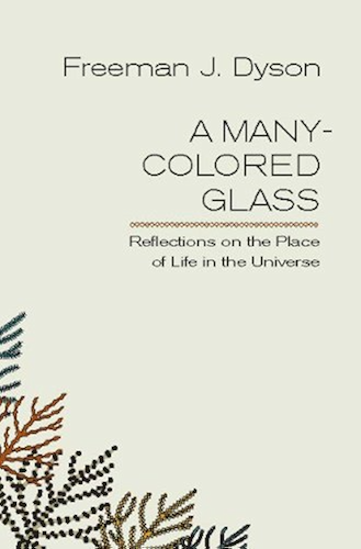 Download A Many-Colored Glass: Reflections on the Place of Life in the Universe (Page-Barbour Lectures) (English Edition) PDF