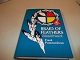 Braid of Feathers : American Indian Law and Contemporary Tribal Life, Pommersheim, Frank, 0520088573