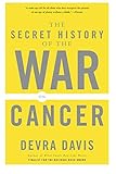 The Secret History of the War on Cancer cover