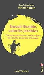 Travail flexible, salariés jetables