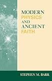 Modern Physics and Ancient Faith