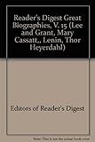 Hardcover Reader's Digest Great Biographies, V. 15 (Lee and Grant, Mary Cassatt,, Lenin, Thor Heyerdahl) Book