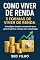 Livro Como viver de Renda: 5 formas de viver de renda: Estratégias simples e acessíveis para garantir ganhos mensais sem complicação