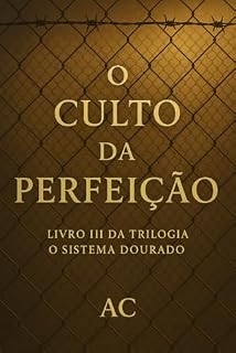 Livro O culto da perfeição : LIVRO III DA TRILOGIA O SISTEMA DOURADO