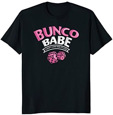 Bunco Babe I Didn't Come Here To Lose T-Shirt
