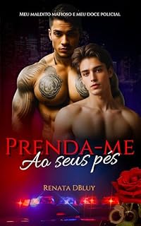 Livro Prenda-me Ao Seus Pés : Meu Maldito Mafioso e Meu Doce Policial