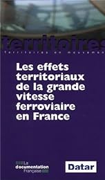 Les  effets territoriaux de la grande vitesse ferroviaire en France