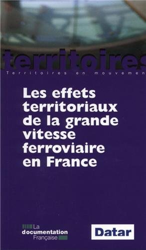 Les  effets territoriaux de la grande vitesse ferroviaire en France