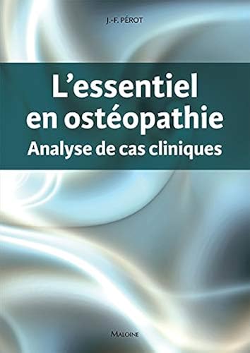 Download L'essentiel en ostéopathie : Analyse de cas cliniques PDF