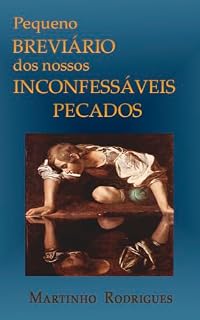 Livro PEQUENO BREVIÁRIO DOS NOSSOS INCONFESSÁVEIS PECADOS