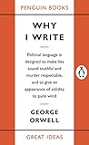 Why I Write (Penguin Great Ideas) by 