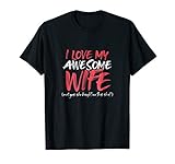 Funny Valentines Day Shirt Gift for Him I Love My Wife